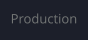 Production