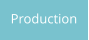 Production